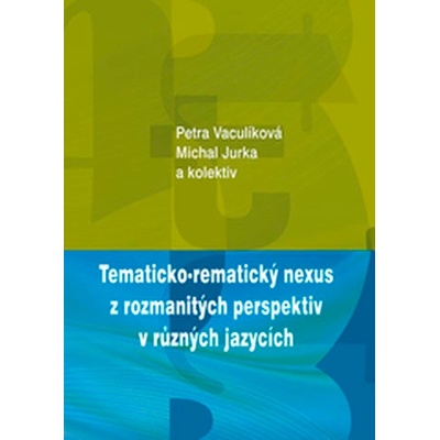 Tematicko-rematický nexus z rozmanitých perspektiv v různých jazycích