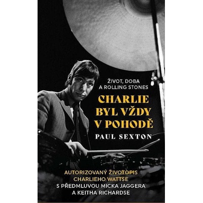 Charlie byl vždy v pohodě: Život, doba a Rolling Stones