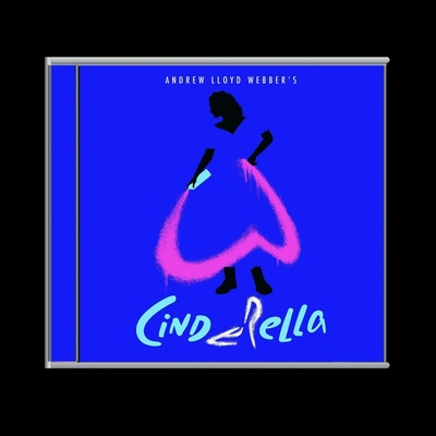 Andrew Lloyd Webber & Cinderella: Highlights From Andrew Lloyd Webber’s Cinderella CD