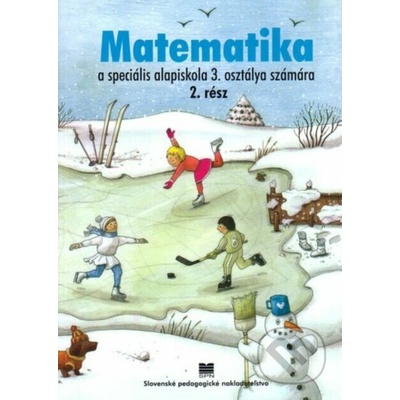 Matematika pre 3. ročník ŠZŠ s VJM, 2. časť - J. Rýglová