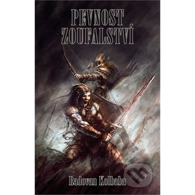 Pevnost zoufalství - Kolbaba Radovan – Hledejceny.cz