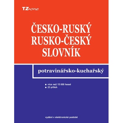 Česko-ruský a rusko-český potravinářsko-kuchařský slovník - Libor Krejčiřík – Hledejceny.cz