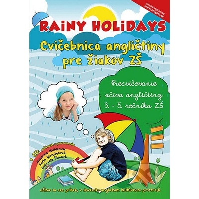 Rainy Holidays - cvičebnica angličtiny pre žiakov ZŠ + CD - Soňa Kondelová, Gabriela Šimová