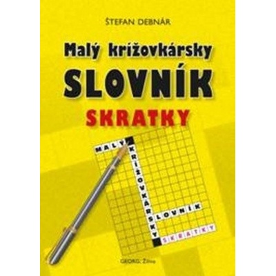 Malý krížovkársky slovník Skratky – Hledejceny.cz