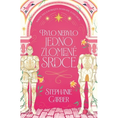 Bylo nebylo jedno zlomené srdce - Stephanie Garberová – Hledejceny.cz