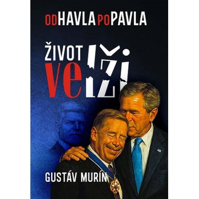 Od Havla po Pavla: Život ve lži