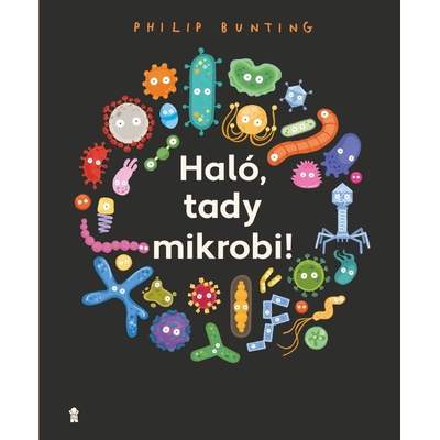 Haló, tady mikrobi! - Philip Bunting