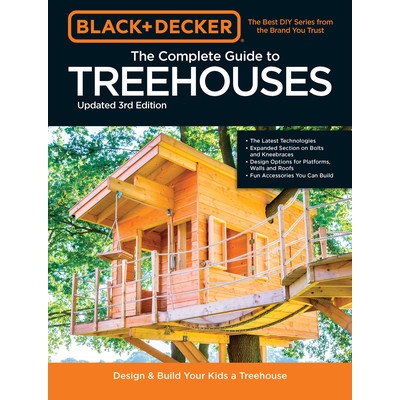 Black & Decker the Complete Photo Guide to Treehouses 3rd Edition: Design and Build Your Dream Treehouse - Johanson Mark – Hledejceny.cz