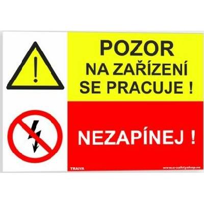 Traiva s.r.o Pozor na zařízení se pracuje Nezapínej Verze: Plast 210 x 148 mm (A5) tl. 2 mm - Kód: 08275