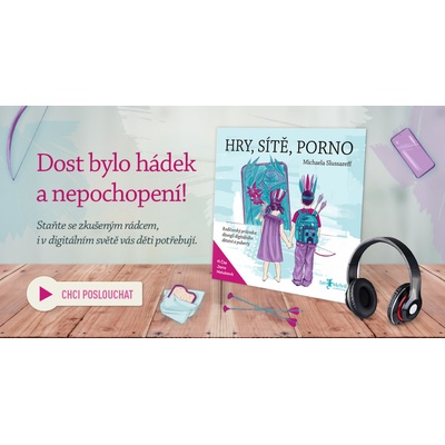 Hry, sítě, porno - Rodičovský průvodce džunglí digitálního dětství a puberty