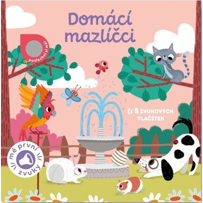 Domácí mazlíčci - Mé první zvuky - neuveden – Hledejceny.cz