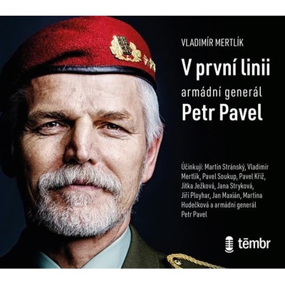 V první linii: Armádní generál Petr Pavel - Mertlík Vladimír