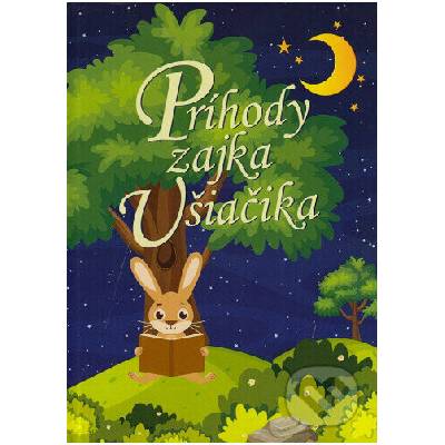 Príhody zajka Ušiačika - Eva Goňová – Hledejceny.cz