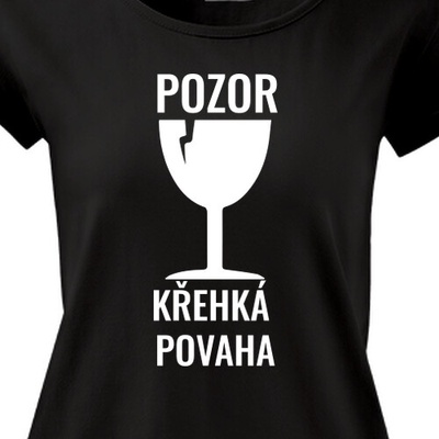 Dámské tričko Pozor, křehká povaha dámské – Hledejceny.cz