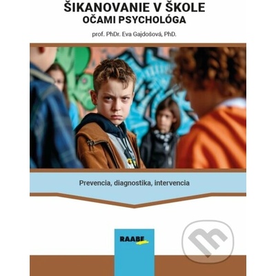 Šikanovanie v škole očami psychológa - Eva Gajdošová