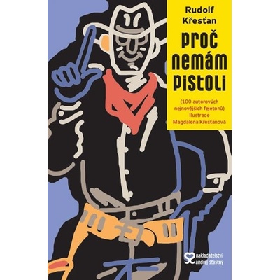 Proč nemám pistoli - Rudolf Křesťan