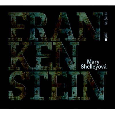 Frankenstein - Shelleyová Mary