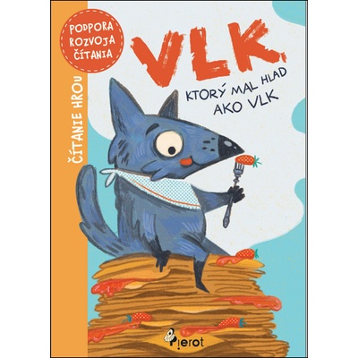 Vlk, ktorý mal hlad ako vlk - Pierot – Hledejceny.cz