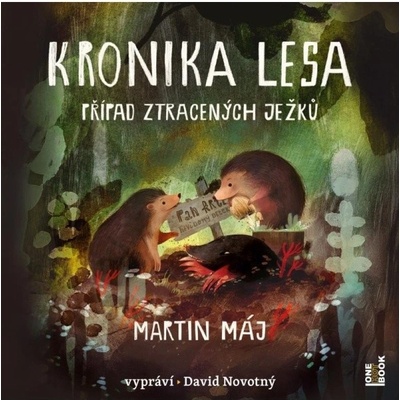 Kronika lesa - Případ ztracených ježků - CDmp3 (Čte David Novotný) Radioservis a. s. – Hledejceny.cz