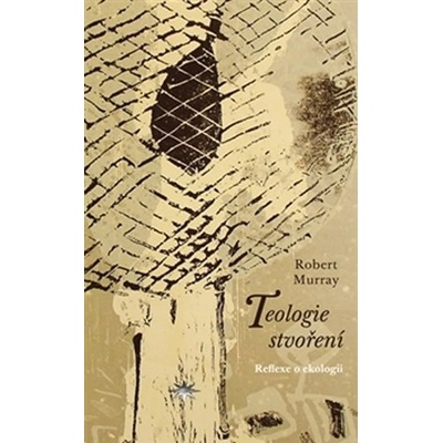 Murray Robert: Teologie stvořeníha – Hledejceny.cz