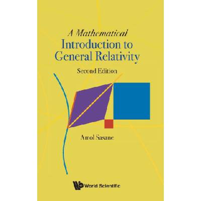 Mathematical Introduction to General Relativity, a (Second Edition)