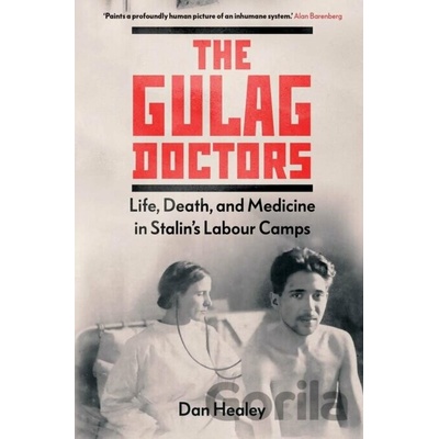The Gulag Doctors - Dan Healey