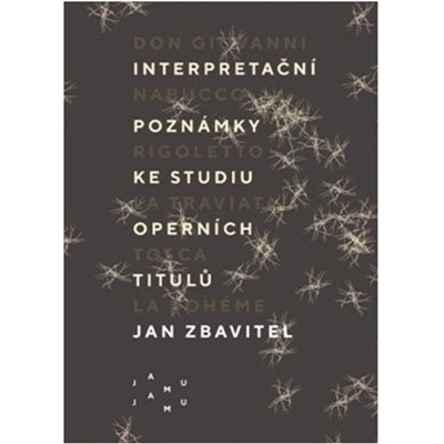 Interpretační poznámky ke studiu operních titulů - Jan Zbavitel