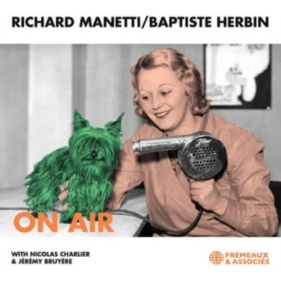 On air - Richard Manetti & Baptiste Herbin CD – Hledejceny.cz