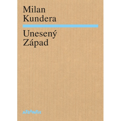 Unesený Západ - Milan Kundera