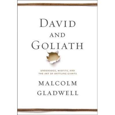David and Goliath: Underdogs, Misfits, and the Art of Battling Giants Gladwell Malcolm – Hledejceny.cz