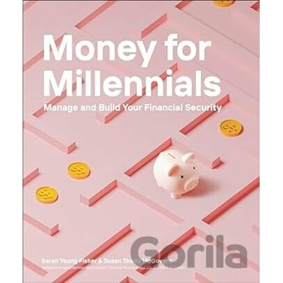 Money for Millennials - Sarah Young Fisher, Susan Shelly McGovern
