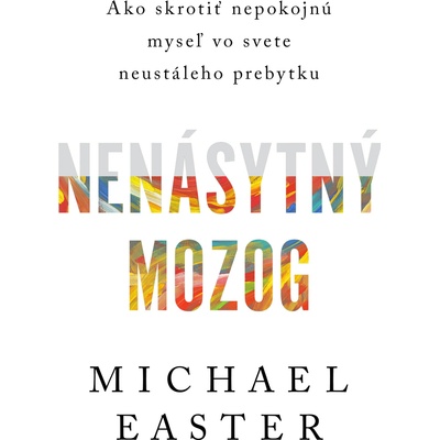 Nenásytný mozog - Michael Easter
