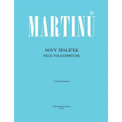 Martinů Bohuslav Nový Špalíček Cyklus písní na texty moravské lidové poezie – Hledejceny.cz