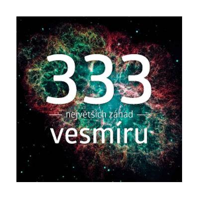 333 největších záhad vesmíru