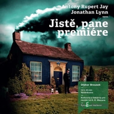 Jistě, pane premiére - Anthony Rupert Jay; Jonathan Lynn; Otakar Brousek