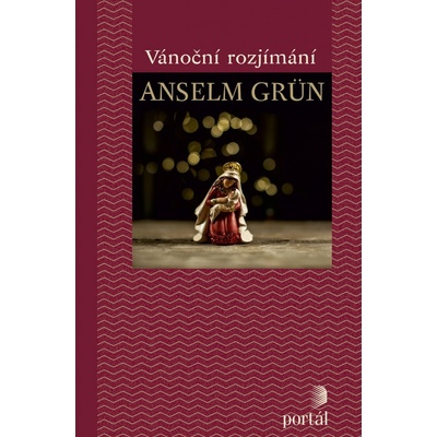 Vánoční rozjímání - Anselm Grün – Hledejceny.cz