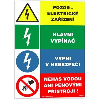 Traiva s.r.o Pozor elektrické zařízení Hlavní vypínač Vypni v nebezpečí Nehas vodou ani pěnovými přístroji Verze: Plast 105 x 150 mm tl. 0.5 mm - Kód: 04747