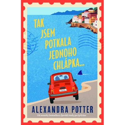 Tak jsem potkala jednoho chlápka… - Alexandra Potter