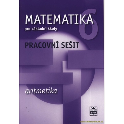 Boušková Jitka, Brzoňová Milena - Matematika 6 pro základní školy Aritmetika Pracovní sešit – Hledejceny.cz