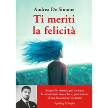 Ti meriti la felicità. Scopri le risorse per evitare le situazioni tossiche e potenziare il tuo benessere mentale