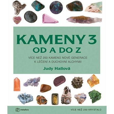 Kameny 3 od A do Z - Více než 250 krystalů - Judy Hallová – Hledejceny.cz