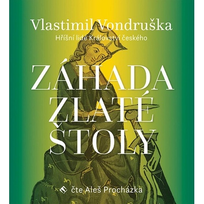 Záhada zlaté štoly - Hříšní lidé království českého - Vondruška - Procházka Aleš