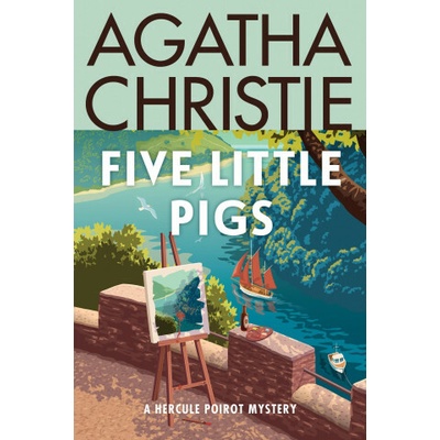 Five Little Pigs: A Hercule Poirot Mystery