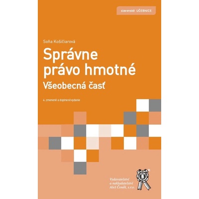 Správne právo hmotné. Všeobecná časť. - Soňa Košičiarová