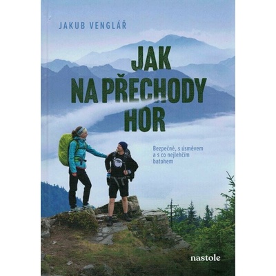Jak na přechody hor - Jakub Venglář