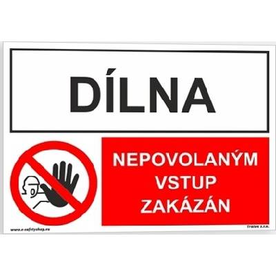 Traiva s.r.o Dílna Nepovolaným vstup zakázán Verze: Samolepka 210 x 148 mm (A5) tl. 0.1 mm - kombinace - Kód: 15851