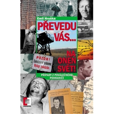 Převedu vás... Na onen svět! - Případy z poválečného pohraničí - Emil Hruška