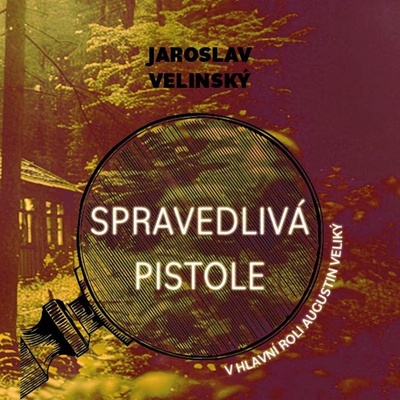 Spravedlivá pistole. V hlavní roli Augustin Veliký - Velinský - Hruška Libor