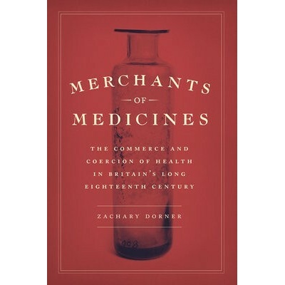 Merchants of Medicines - Dorner, Zachary