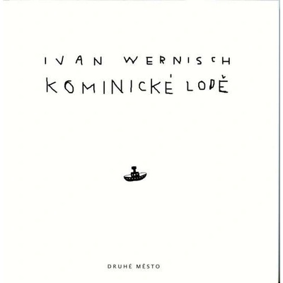 Kominické lodě - Wernisch Ivan